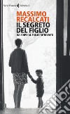 Il segreto del figlio. Da Edipo al figlio ritrovato libro