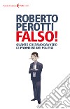 Falso! Quanto costano davvero le promesse dei politici libro