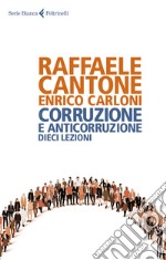 Corruzione e anticorruzione. Dieci lezioni libro