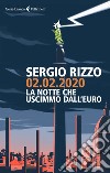 02.02.2020. La notte che uscimmo dall'euro libro