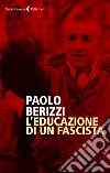 L'educazione di un fascista libro