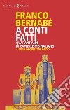 A conti fatti. Quarant'anni di capitalismo italiano libro