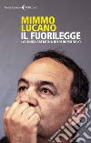 Il fuorilegge. La lunga battaglia di un uomo solo libro