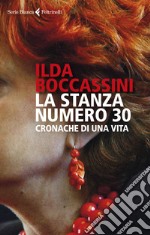 La stanza numero 30. Cronache di una vita