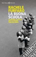 La buona scuola. Cambiare le regole per costruire l'uguaglianza