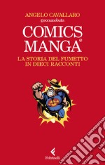 Comics e manga. La storia del fumetto in dieci racconti