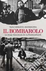 Il bombarolo. La strage dimenticata di via Fatebenefratelli libro