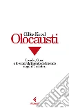 Olocausti. Israele, Gaza e lo sconvolgimento del mondo dopo il 7 ottobre libro di Kepel Gilles