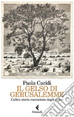 Il gelso di Gerusalemme. L'altra storia raccontata dagli alberi libro