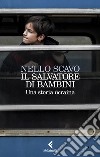 Il salvatore di bambini. Una storia ucraina libro di Scavo Nello