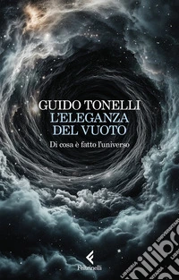 L'eleganza del vuoto. Di cosa è fatto l'universo