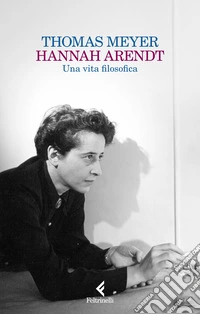 Hannah Arendt. Una vita filosofica libro