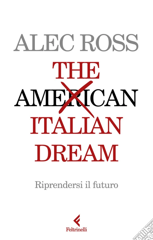 The Italian Dream. Riprendersi il futuro