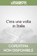 C'era una volta in Italia libro