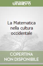 La Matematica nella cultura occidentale libro