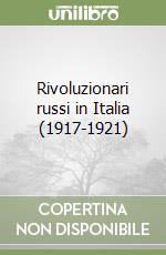 Rivoluzionari russi in Italia (1917-1921)