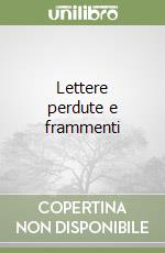 Lettere perdute e frammenti
