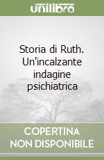 Storia di Ruth. Un'incalzante indagine psichiatrica