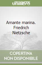 Amante marina. Friedrich Nietzsche libro