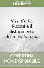 Vissi d'arte. Puccini e il disfacimento del melodramma