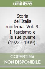 Storia dell'Italia moderna. Vol. 9: Il fascismo e le sue guerre (1922 - 1939). libro