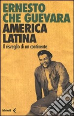 America latina. Il risveglio di un continente libro