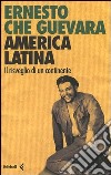 America latina. Il risveglio di un continente libro di Guevara Ernesto Che; Del Carmen Ariet García M. (cur.)