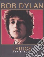 Lyrics 1962-2001. Testo inglese a fronte libro