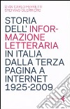 Storia dell'informazione letteraria in Italia dalla terza pagina a internet. 1925-2009 libro