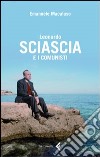 Leonardo Sciascia e i comunisti libro di Macaluso Emanuele