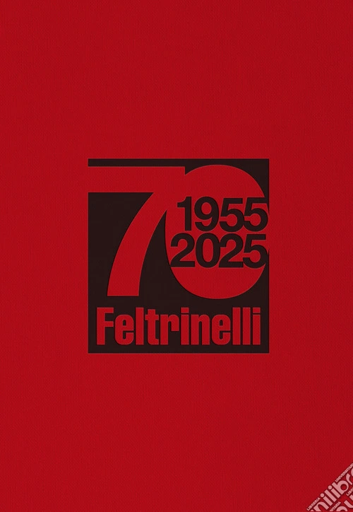 70. 1955-2025 Feltrinelli