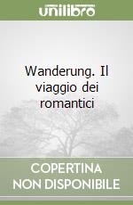 Wanderung. Il viaggio dei romantici