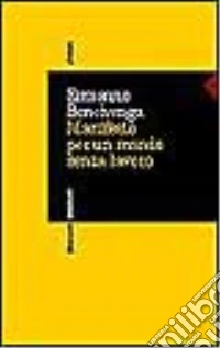 Manifesto per un mondo senza lavoro libro