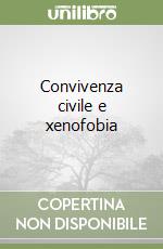 Convivenza civile e xenofobia libro