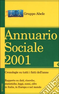 Annuario sociale 2001. Cronologie su tutti i fatti dell'anno libro