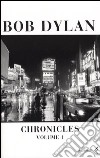 Chronicles. Vol. 1 libro di Dylan Bob