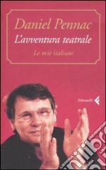 L'avventura teatrale. Le mie italiane libro