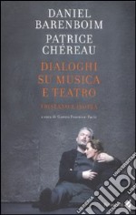 Dialoghi su musica e teatro. Tristano e Isotta