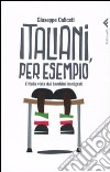 Italiani, per esempio. L'Italia vista dai bambini immigrati libro