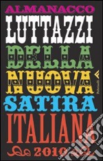 Almanacco Luttazzi della nuova satira italiana 2010 libro