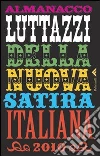 Almanacco Luttazzi della nuova satira italiana 2010 libro