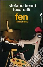 Fen il fenomeno libro