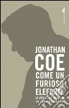 Come un furioso elefante. La vita di B. S. Johnson in 160 frammenti libro