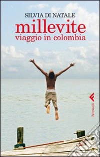 Millevite. Viaggio in Colombia libro