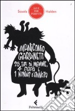 Manicomio giardinetti. 25 tipi di mamme, 4 papà e 1 nonna d'annata libro