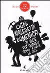 Ogni maledetta domenica. 71 idee per quando sono finite le idee libro