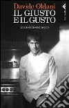 Il giusto e il gusto. L'arte della cucina pop libro