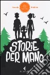 Storie per mano. 14 racconti per far volare via il tempo camminando, viaggiando, aspettando libro