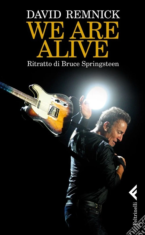 We are alive. Ritratto di Bruce Springsteen