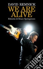 We are alive. Ritratto di Bruce Springsteen